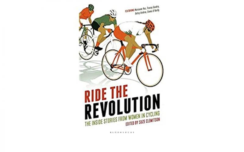 Ride the Revolution – The Inside Stories from Women in Cycling (2015) - Suze Clemitson